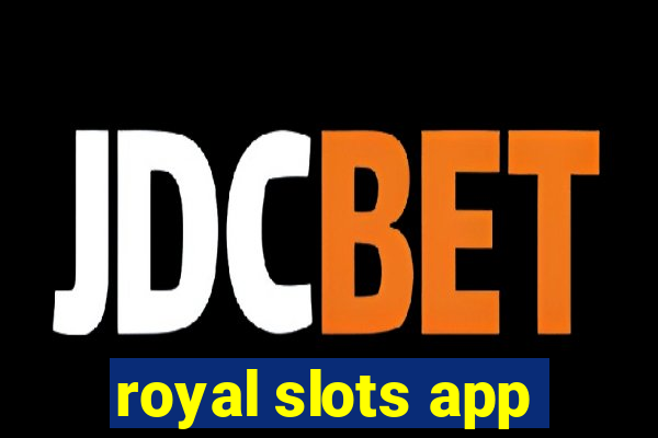 royal slots app